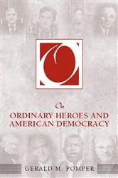 Book cover of On Ordinary Heroes and American Democracy by Gerald M. Pomper