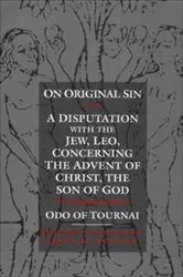 Book cover of On Original Sin and A Disputation with the Jew, Leo, Concerning the Advent of Christ, the Son of God by Odo of Tournai
