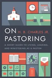 Book cover of On Pastoring by H B Charles Jr