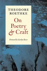 Book cover of On Poetry and Craft by Theodore Roethke