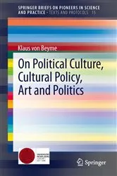 Book cover of On Political Culture, Cultural Policy, Art and Politics by Klaus Beyme