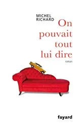 Book cover of On pouvait tout lui dire by Michel Richard