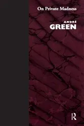 Book cover of On Private Madness by Andre Green