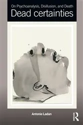 Book cover of On Psychoanalysis, Disillusion, and Death by Antonie Ladan
