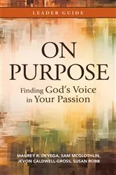 Book cover of On Purpose Leader Guide by Magrey deVega