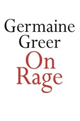 Book cover of On Rage by Germaine Greer