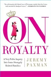 Book cover of On Royalty by Jeremy Paxman