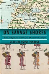 Book cover of On Savage Shores by Caroline Dodds Pennock