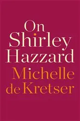Book cover of On Shirley Hazzard by Unknown