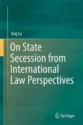 Book cover of On State Secession from International Law Perspectives by Jing Lu