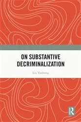 Book cover of On Substantive Decriminalization by Liu Yanhong