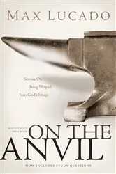 Book cover of On the Anvil by Max Lucado