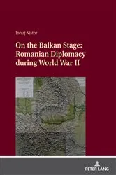 Book cover of On the Balkan Stage: Romanian Diplomacy during World War II by Ionuț Nistor