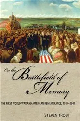 Book cover of On the Battlefield of Memory by Steven Trout