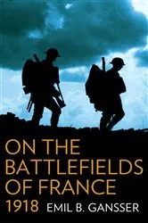 Book cover of On the Battlefields of France 1918 by Unknown