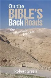 Book cover of On the Bible's Back Roads by Robert Green