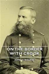 Book cover of On the Border with Crook by John Gregory Bourke
