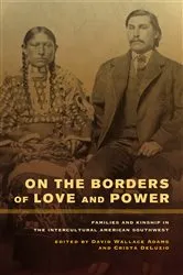 Book cover of On the Borders of Love and Power by David Wallace Adams
