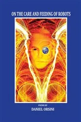 Book cover of On the Care and Feeding of Robots by Daniel Orsini