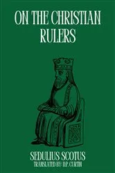 Book cover of On the Christian Rulers by Sedulius Scotus