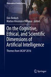 Book cover of On the Cognitive, Ethical, and Scientific Dimensions of Artificial Intelligence by Don Berkich