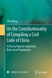 Book cover of On the Constitutionality of Compiling a Civil Code of China by Zhu Wang