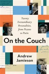 Book cover of On the Couch: Twenty Extraordinary Personalities, from Picasso to Putin by Andrew Jamieson