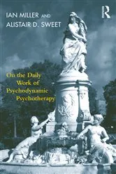 Book cover of On the Daily Work of Psychodynamic Psychotherapy by Ian Miller
