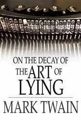 Book cover of On the Decay of the Art of Lying by Mark Twain