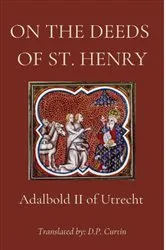 Book cover of On the Deeds of St. Henry by Adalbold II of Utrecht