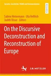 Book cover of On the Discursive Deconstruction and Reconstruction of Europe by Sabine Heinemann
