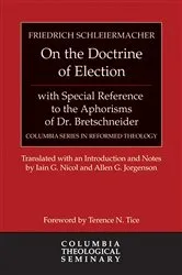 Book cover of On the Doctrine of Election, with Special Reference to the Aphorisms of Dr. Bretschneider by Friedrich Schleiermacher