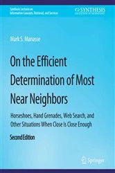 Book cover of On the Efficient Determination of Most Near Neighbors (2nd ed.) by Mark S. Manasse