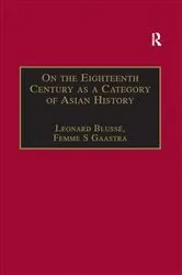 Book cover of On the Eighteenth Century as a Category of Asian History by Leonard Blussé