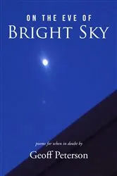 Book cover of On the Eve of Bright Sky by Geoff Peterson