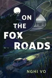 Book cover of On the Fox Roads by Nghi Vo