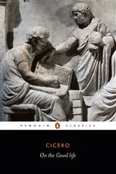 Book cover of On the Good Life by Cicero