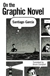 Book cover of On the Graphic Novel by Santiago García