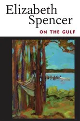 Book cover of On The Gulf by Elizabeth Spencer