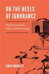 Book cover of On the Heels of Ignorance by Owen Whooley