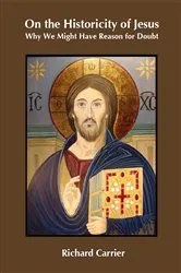 Book cover of On the Historicity of Jesus by Richard Carrier