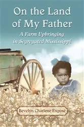 Book cover of On the Land of My Father by Bevelyn Charlene Exposé