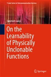 Book cover of On the Learnability of Physically Unclonable Functions by Fatemeh Ganji