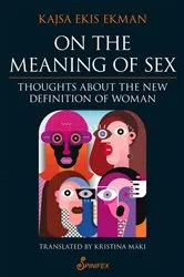 Book cover of On the Meaning of Sex by Kajsa Ekis Ekman