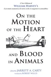 Book cover of On the Motion of the Heart and Blood in Animals by William Harvey
