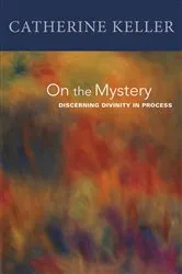 Book cover of On the Mystery by Catherine Keller
