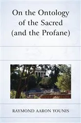Book cover of On the Ontology of the Sacred (and the Profane) by Raymond Aaron Younis