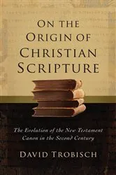 Book cover of On the Origin of Christian Scripture by David Trobisch