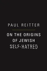 Book cover of On the Origins of Jewish Self-Hatred by Paul Reitter