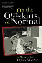 Book cover of On the Outskirts of Normal by Debra Monroe
